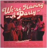 The Geoff Love Singers & Orchestra - We're Having A Party