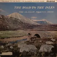The Glasgow Phoenix Choir - The Road To The Isles