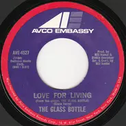 The Glass Bottle - Love For Living