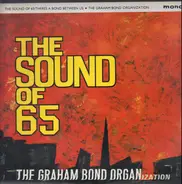 The Graham Bond Organization - The Sound Of 65 / There's A Bond Between Us