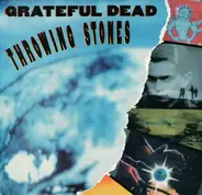 The Grateful Dead - Throwing Stones (Ashes Ashes) / When Push Comes To Shove