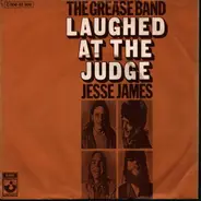 The Grease Band - Laughed At The Judge / Jesse James