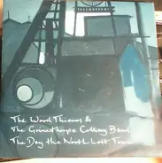 The Grimethorpe Colliery Band , The Wood Thieves - The Day The North Left Town