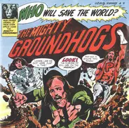 Groundhogs - Who Will Save The World? The Mighty Groundhogs