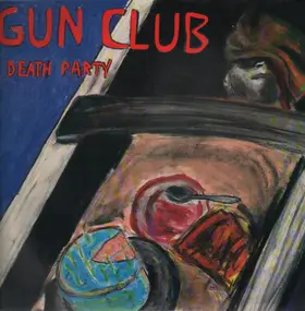 Gun Club - DEATH PARTY