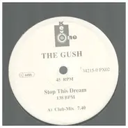 The Gush - Stop This Dream