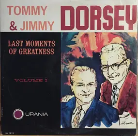 The Dorsey Brothers - Last Moments Of Greatness Vol. 1