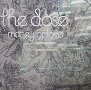 The Dose - Money Or Love