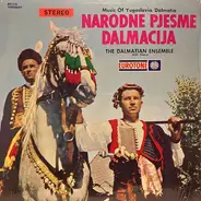 The Dalmatian Ensemble With Chorus - Music Of Yugoslavia / Dalmatia-Narodne Pjesme Dalmacija