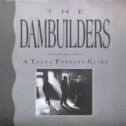 The Dambuilders - A Young Person's Guide