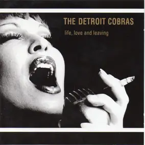 The Detroit Cobras - Life, Love and Leaving