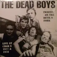 The Dead Boys - Twistin' On The Devil's Fork: Live At CBGB's 1977 & 1978