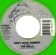 The Dells - Don't Want Nobody