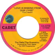 The Dells / The Dramatics - Love Is Missing From Our Lives / I'm In Love