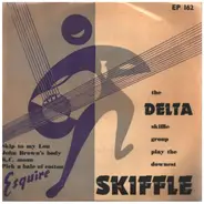 The Delta Skiffle Group - The Delta Skiffle Group Play The Downest Skiffle