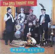 The Dry Throat Five - Who's Blue?