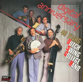 Dutch Swing College Band - Digital Anniversary - 40 Years D.S.C.