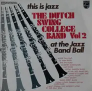 The Dutch Swing College Band - This Is Jazz - The Dutch Swing College Band Vol. II At The Jazz Band Ball