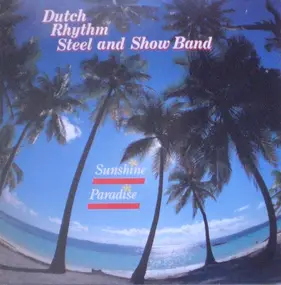 The Dutch Rhythm Steel & Show Band - Sunshine Paradise