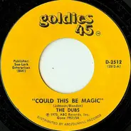 The Dubs - Could This Be Magic