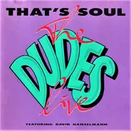 The Dudes Featuring David Hanselmann - That's Soul - Live