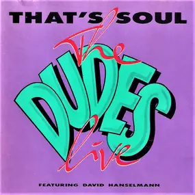 The Dudes - That's Soul - Live