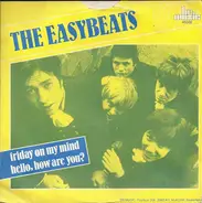 The Easybeats - Friday On My Mind / Hello How Are You