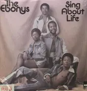 The Ebonys - Sing About Life