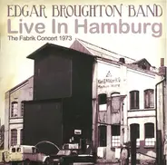 The Edgar Broughton Band - Live In Hamburg (The Fabrik Concert 1973)