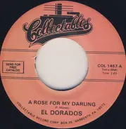 El Dorados - A Rose For My Darling / Tears On My Pillow