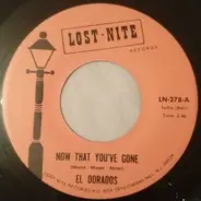 The El Dorados - Now That You've Gone / Rock N Roll's For Me