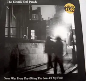 The Electric Softparade - Same Way, Every Day (Biting The Soles Of My Feet)