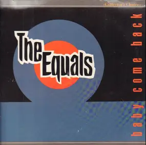 The Equals - Baby Come Back - Greatest Hits
