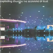 The Exploding Thumbs - The Beginning of Blue