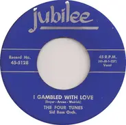 The Four Tunes - I Gambled With Love / Marie