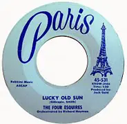The Four Esquires - Lucky Old Sun / Non E' Cosi