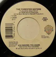 The Forester Sisters - (I'd Choose) You Again