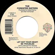 The Forester Sisters - Let Not Your Heart Be Troubled / What About Tonight
