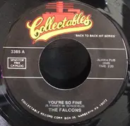 The Falcons , The Falcons And Band Ohio Untouchables - You're So Fine / I Found A Love