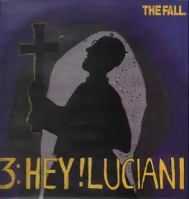 The Fall - Hey! Luciani