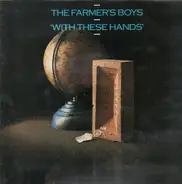 The Farmer's Boys - With These Hands