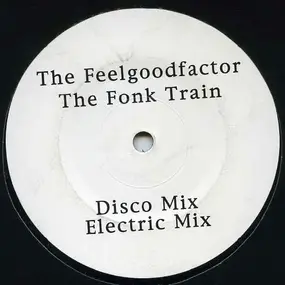 Feelgood Factor - The Fonk Train