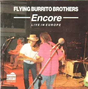 The Flying Burrito Brothers - Encore - Live In Europe