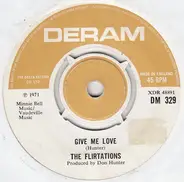 The Flirtations - Give Me Love