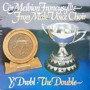The Fron Male Voice Choir - The Double