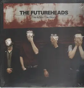 The Futureheads - This Is Not the World
