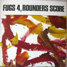 The Fugs - Fugs 4, Rounders Score
