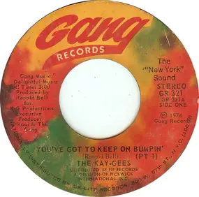 Kaygees - You've Got To Keep On Bumpin'