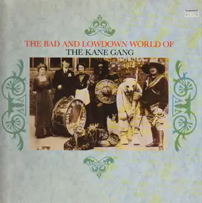 Kane Gang - The Bad And Lowdown World Of