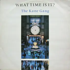 Kane Gang - What Time Is It?